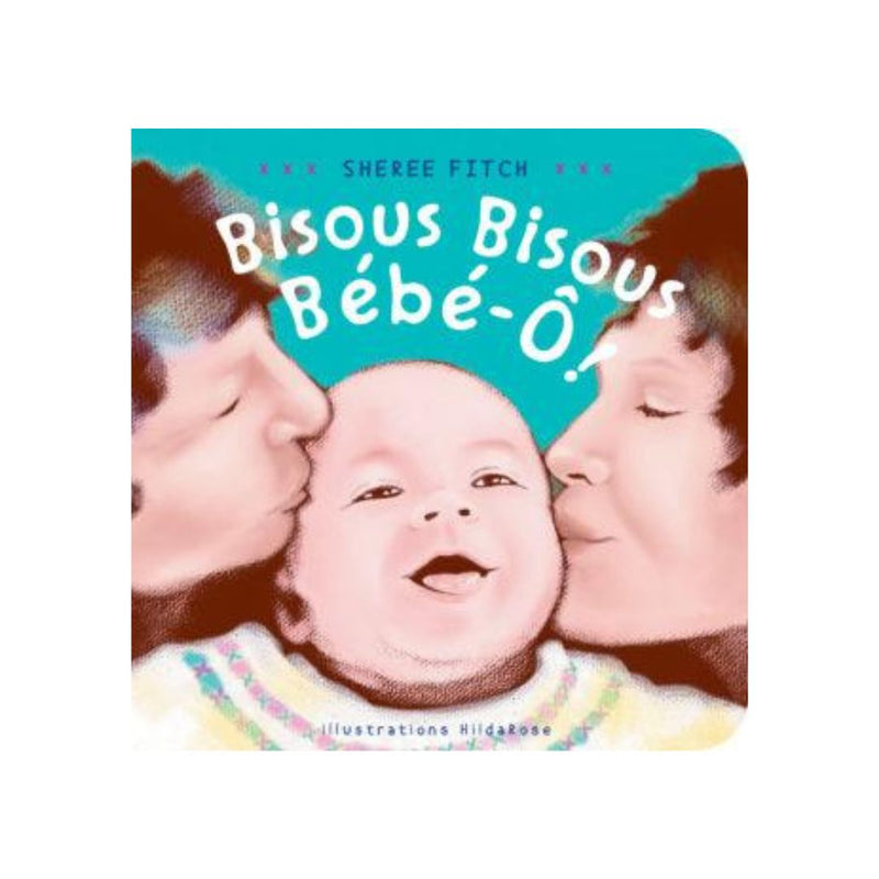 Bisous bisous bébé-ô!